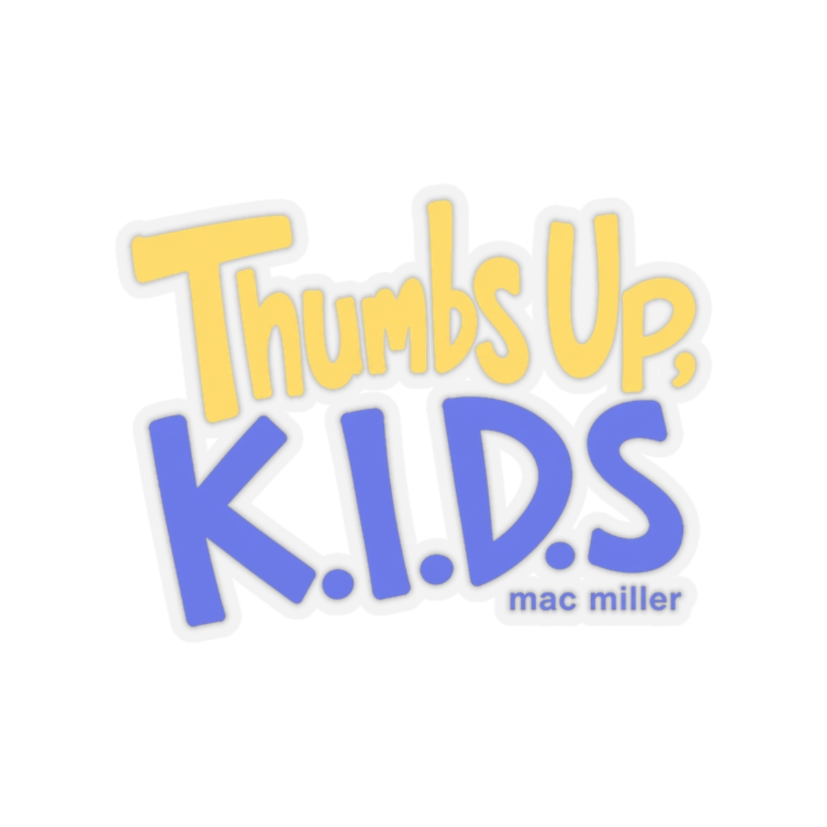 Mac Miller "Thumbs Up, K.I.D.S" Sticker